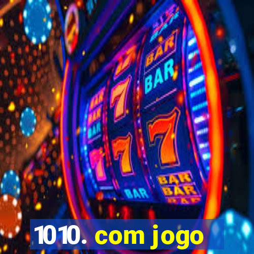 1010. com jogo